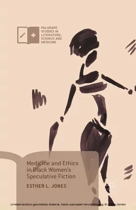 Jones |  Medicine and Ethics in Black Women’s Speculative Fiction | eBook | Sack Fachmedien
