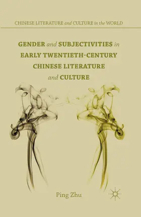 Zhu |  Gender and Subjectivities in Early Twentieth-Century Chinese Literature and Culture | eBook | Sack Fachmedien