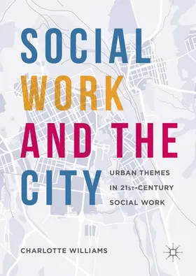Williams | Social Work and the City | Buch | 978-1-137-51622-0 | sack.de