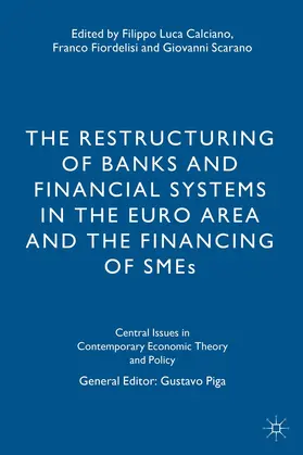 Calciano / Fiordelisi / Scarano |  The Restructuring of Banks and Financial Systems in the Euro Area and the Financing of SMEs | Buch |  Sack Fachmedien
