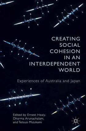 Healy / Mizukami / Arunachalam |  Creating Social Cohesion in an Interdependent World | eBook | Sack Fachmedien
