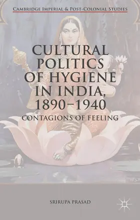 Prasad |  Cultural Politics of Hygiene in India, 1890-1940 | Buch |  Sack Fachmedien