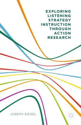 Siegel |  Exploring Listening Strategy Instruction Through Action Research | Buch |  Sack Fachmedien