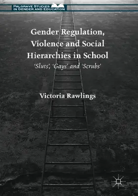 Rawlings |  Gender Regulation, Violence and Social Hierarchies in School | eBook | Sack Fachmedien