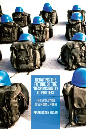 Gözen Ercan | Debating the Future of the ‘Responsibility to Protect’ | E-Book | sack.de