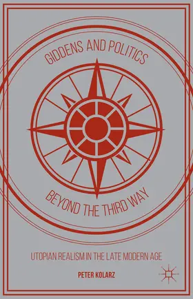 Kolarz |  Giddens and Politics beyond the Third Way | Buch |  Sack Fachmedien