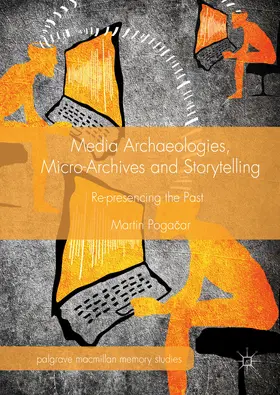 Pogacar / Pogacar |  Media Archaeologies, Micro-Archives and Storytelling | eBook | Sack Fachmedien