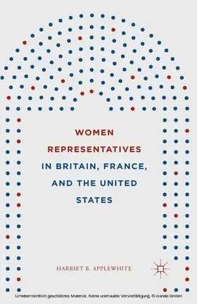 Applewhite |  Women Representatives in Britain, France, and the United States | eBook | Sack Fachmedien