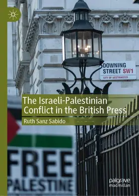 Sanz Sabido |  The Israeli-Palestinian Conflict in the British Press | Buch |  Sack Fachmedien