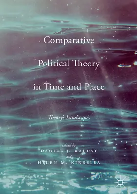 Kapust / Kinsella |  Comparative Political Theory in Time and Place | eBook | Sack Fachmedien