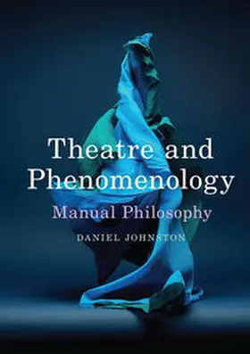 Johnston |  Theatre and Phenomenology | Buch |  Sack Fachmedien