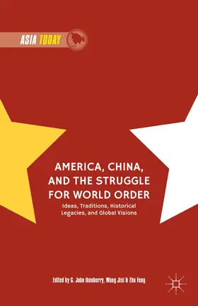 Ikenberry / Feng / Jisi | America, China, and the Struggle for World Order | Buch | 978-1-137-53218-3 | sack.de