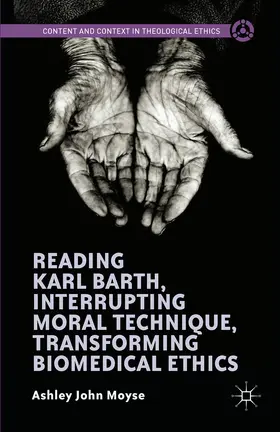 Moyse |  Reading Karl Barth, Interrupting Moral Technique, Transforming Biomedical Ethics | eBook | Sack Fachmedien