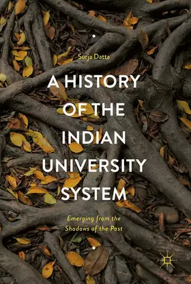 Datta |  A History of the Indian University System | Buch |  Sack Fachmedien