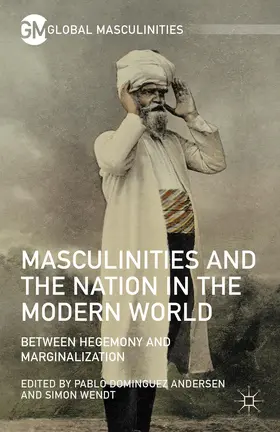 Wendt / Andersen |  Masculinities and the Nation in the Modern World | Buch |  Sack Fachmedien