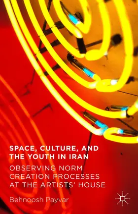 Payvar |  Space, Culture, and the Youth in Iran | Buch |  Sack Fachmedien