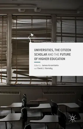 Hornsby / Arvanitakis |  Universities, the Citizen Scholar and the Future of Higher Education | Buch |  Sack Fachmedien