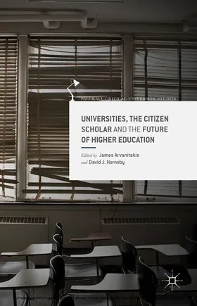 Arvanitakis / Hornsby |  Universities, the Citizen Scholar and the Future of Higher Education | eBook | Sack Fachmedien