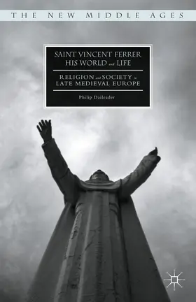 Daileader |  Saint Vincent Ferrer, His World and Life | Buch |  Sack Fachmedien