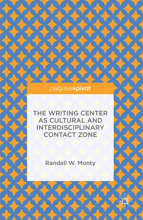 Monty | The Writing Center as Cultural and Interdisciplinary Contact Zone | E-Book | sack.de