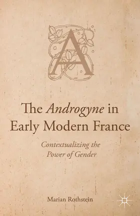 Rothstein |  The Androgyne in Early Modern France | Buch |  Sack Fachmedien