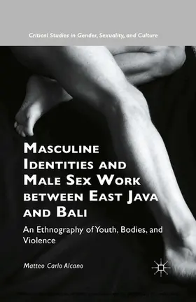 Alcano |  Masculine Identities and Male Sex Work between East Java and Bali | eBook | Sack Fachmedien