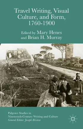 Murray / Henes / Hughes |  Travel Writing, Visual Culture, and Form, 1760-1900 | eBook | Sack Fachmedien