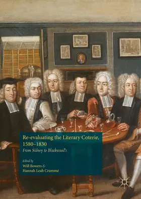 Bowers / Crummé |  Re-evaluating the Literary Coterie, 1580-1830 | Buch |  Sack Fachmedien