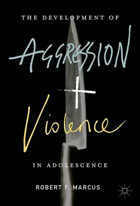 Marcus |  The Development of Aggression and Violence in Adolescence | Buch |  Sack Fachmedien