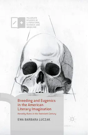 Luczak |  Breeding and Eugenics in the American Literary Imagination | eBook | Sack Fachmedien