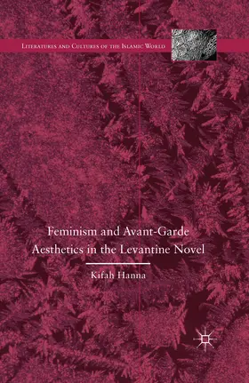 Hanna |  Feminism and Avant-Garde Aesthetics in the Levantine Novel | eBook | Sack Fachmedien