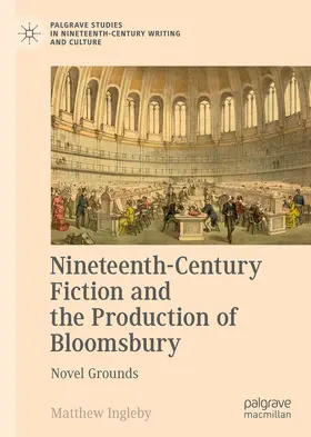 Ingleby |  Nineteenth-Century Fiction and the Production of Bloomsbury | eBook | Sack Fachmedien