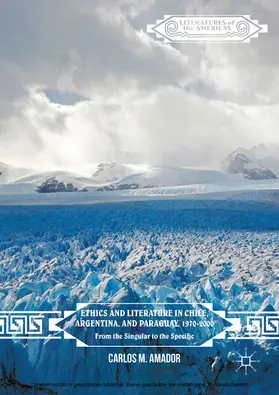 Amador |  Ethics and Literature in Chile, Argentina, and Paraguay, 1970-2000 | eBook | Sack Fachmedien