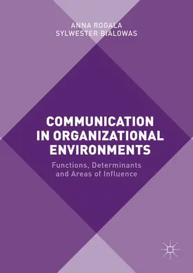 Rogala / Bialowas |  Communication in Organizational Environments | Buch |  Sack Fachmedien