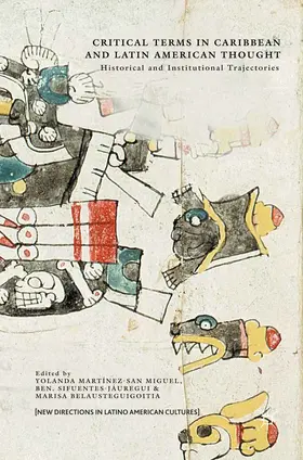 Martínez-San Miguel / Sifuentes-Jáuregui / Belausteguigoitia |  Critical Terms in Caribbean and Latin American Thought | eBook | Sack Fachmedien