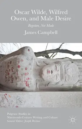 Campbell |  Oscar Wilde, Wilfred Owen, and Male Desire | Buch |  Sack Fachmedien