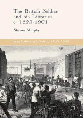 Murphy |  The British Soldier and his Libraries, c. 1822-1901 | eBook | Sack Fachmedien
