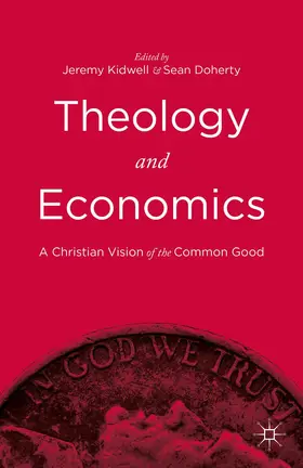 Kidwell / Doherty |  Theology and Economics | Buch |  Sack Fachmedien