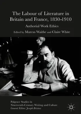 White / Waithe |  The Labour of Literature in Britain and France, 1830-1910 | Buch |  Sack Fachmedien