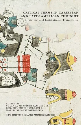 Martínez-San Miguel / Sifuentes-Jáuregui / Belausteguigoitia |  Critical Terms in Caribbean and Latin American Thought | Buch |  Sack Fachmedien
