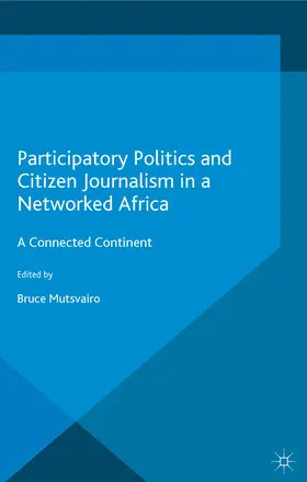 Mutsvairo |  Participatory Politics and Citizen Journalism in a Networked Africa | eBook | Sack Fachmedien