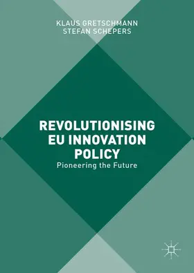 Schepers / Gretschmann |  Revolutionising EU Innovation Policy | Buch |  Sack Fachmedien