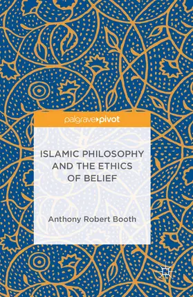 Booth |  Islamic Philosophy and the Ethics of Belief | eBook | Sack Fachmedien