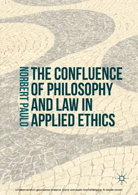 Paulo |  The Confluence of Philosophy and Law in Applied Ethics | eBook | Sack Fachmedien