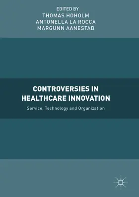 Hoholm / La Rocca / Aanestad |  Controversies in Healthcare Innovation | eBook | Sack Fachmedien