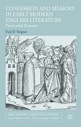 Stegner |  Confession and Memory in Early Modern English Literature | Buch |  Sack Fachmedien