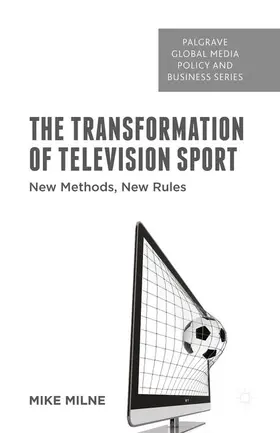 Milne | The Transformation of Television Sport | Buch | 978-1-137-55910-4 | sack.de
