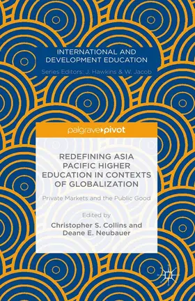Neubauer |  Redefining Asia Pacific Higher Education in Contexts of Globalization: Private Markets and the Public Good | eBook | Sack Fachmedien