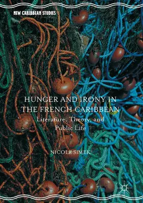 Simek |  Hunger and Irony in the French Caribbean | Buch |  Sack Fachmedien