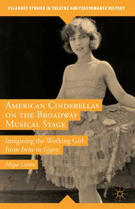 Cantu |  American Cinderellas on the Broadway Musical Stage | Buch |  Sack Fachmedien